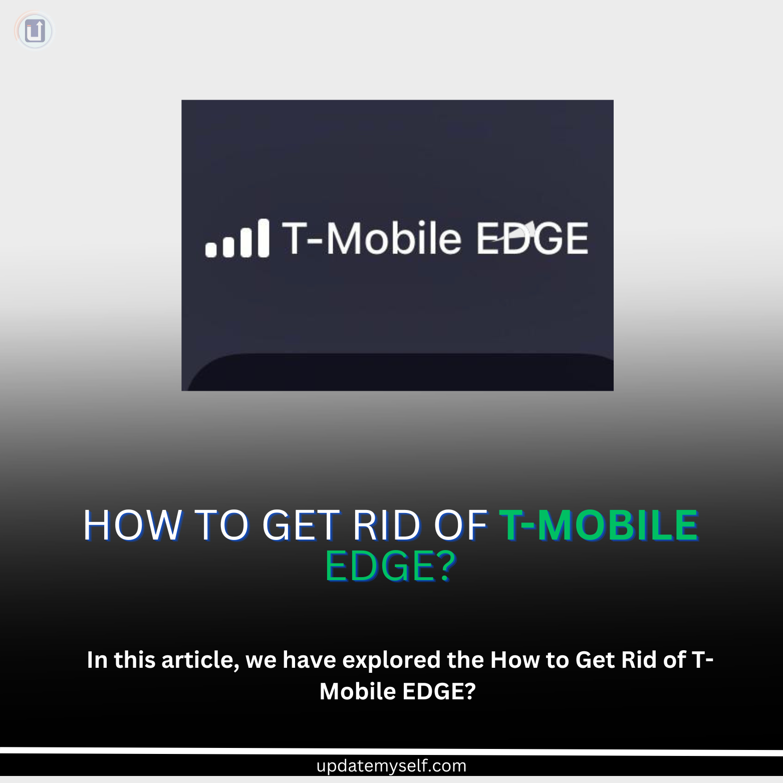 How to Get Rid of T-Mobile EDGE