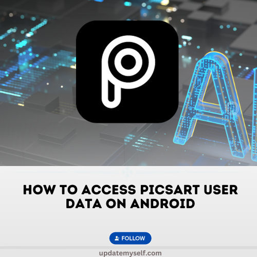 How to Access PicsArt User Data on Android
